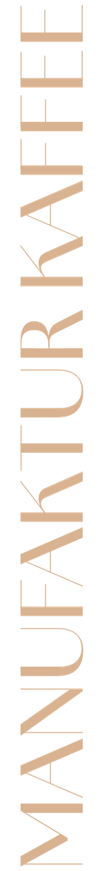 Der Schriftzug 'MANUFAKTUR KAFFEE' in eleganter, vertikaler Anordnung, vermittelt ein Gefühl von Handwerkskunst und Qualität.